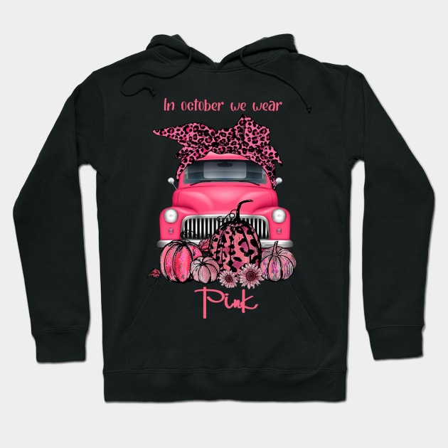 Leopard Bandana Truck In October We Wear Pink Breast Cancer Awareness Hoodie by Magazine